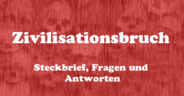 Zivilisationsbruch einfach erklärt mit Steckbrief